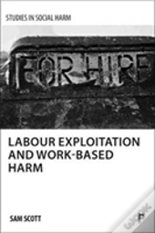 Labour Exploitation And Work-Based Harm