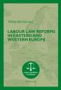 Labour Law Reforms In Eastern And Western Europe - Preview