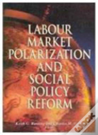 Labour Market Polarization And Social Policy Reform