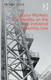 Capa do artigo Labour Markets And Identity On The Post-Industrial Assembly Line