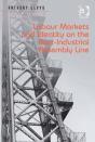 Labour Markets And Identity On The Post-Industrial Assembly Line - Preview