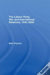 Capa do artigo Labour Party, War And International Relations, 1945-2006