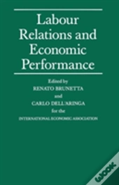 Labour Relations And Economic Performance