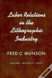 Labour Relations In The Lithographic Industry