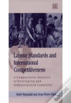 Labour Standards And International Competitivene - A Comparative Analysis Of Developing And Industrialized Countries