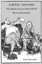 Labour V. Sinn Fein. The Dublin General Strike 1913/14 - The Lost Revolution - Preview