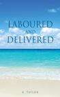 Laboured And Delivered - Preview