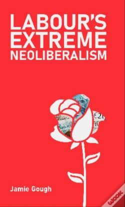 Capa do artigo Labour'S Extreme Neoliberalism