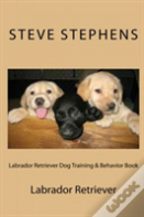 Labrador Retriever Dog Training & Behavior Book