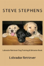 Labrador Retriever Dog Training & Behavior Book - Preview