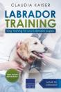 Labrador Training: Dog Training For Your - Preview