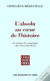 L'Absolu Au Cur De L'Histoire