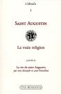 L'Absolu Tome 1 ; Saint Augustin ; La Vraie Religion ; La Vie De Saint Aguqtin Par Son Disciple Et Ami Possidius - Preview