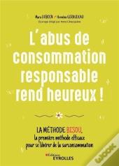 L'Abus De Consommation Responsable Rend Heureux ! La Méthode Bisou