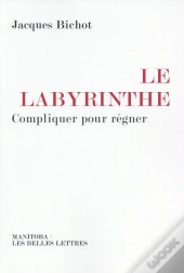 Labyrinthe ; Compliquer Pour Régner