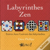 Labyrinthes Zen ; Entrez Dans L'Univers Des Labirynthes