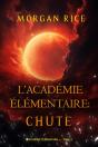 L'Academie Elementaire : Chute (L'Academie Elementaire - Tome 4) - Preview