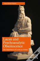 Lacan And Psychoanalytic Obsolescence