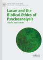 Lacan And The Biblical Ethics Of Psychoanalysis - Preview
