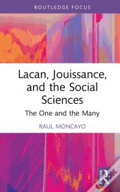 Lacan, Jouissance, And The Social Sciences