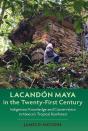 Lacandon Maya In The Twenty-First Century - Preview
