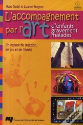 L'Accompagnement Par L'Art D'Enfants Gravement Malades ; Un Espace De Création, De Jeu Et De Liberté