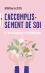 L'Accomplissement De Soi : De La Motivation À La Plénitude - Preview