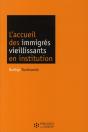 L'Accueil Des Immigrés Vieillissants En Institution - Preview