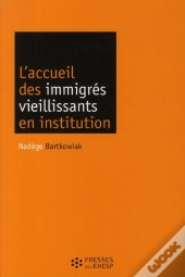L'Accueil Des Immigrés Vieillissants En Institution