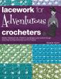 Lacework For Adventurous Crocheters - Preview