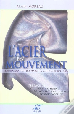 Capa do artigo L'Acier En Mouvement ; Transformation Des Marches Mondiaux, 1874-2004