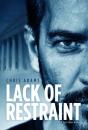 Lack Of Restraint - Preview