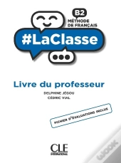 #Laclasse : Fle : Niveau B2 : Guide Du Professeur (Édition 2021)