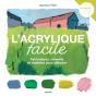 L'Acrylique Facile ; Techniques, Conseils Et Modèles Pour Débuter - Preview