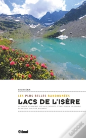 Lacs De L'Isère ; Les Plus Belles Randonnées
