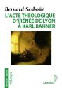 L'Acte Théologique D'Irénée De Lyon À Karl Rahner - Preview