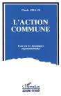 L'Action Commune ; Essai Sur Les Dynamiques Organisationnelles - Preview