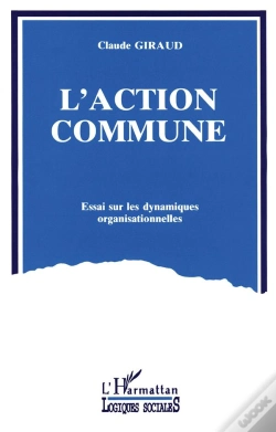 Capa do artigo L'Action Commune ; Essai Sur Les Dynamiques Organisationnelles