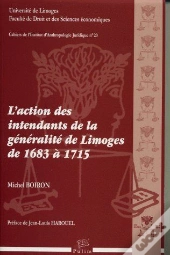 L'Action Des Intendants De La Généralité De Limoges De 1683 À 1715