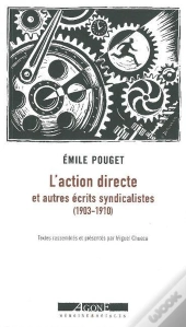 L'Action Directe Et Autres Écrits Syndicaliste (1903-1910)