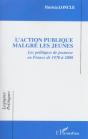 L'Action Publique Malgré Les Jeunes : Les Politiques De Jeunesse En France De 1870 À 2000 - Preview