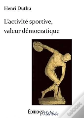 L'Activite Sportive. Valeur Democratique