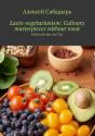 Lacto-Vegetarianism: Culinary Masterpieces Without Meat - Preview