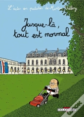 L'Actu En Patates Tome 2 ; Jusque-Là, Tout Est Normal