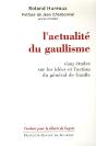 L'Actualité Du Gaullisme : Cinq Études Sur Les Idées Et L'Action Du Général De Gaulle - Preview