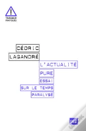 L'Actualité Pure ; Essai Sur Le Temps Paralysé