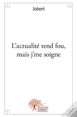 Capa do artigo L'Actualite Rend Fou, Mais J'Me Soigne