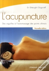 L'Acupuncture ; Des Aiguilles À L'Automassage Des Points Chinois
