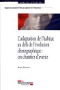 L'Adaptation De L'Habitat Au Défi De L'Évolution Démographique : Un Chantier D'Avenir - Preview