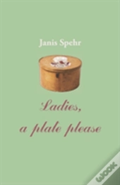 Ladies, A Plate Please